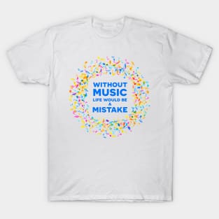 Inspirational MUSIC quote 01 T-Shirt